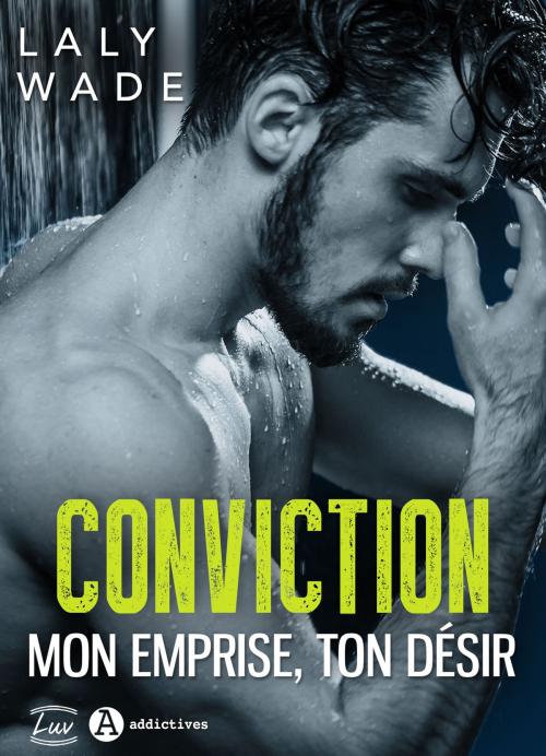 Cover of the book Conviction by Laly Wade, Addictives – Luv
