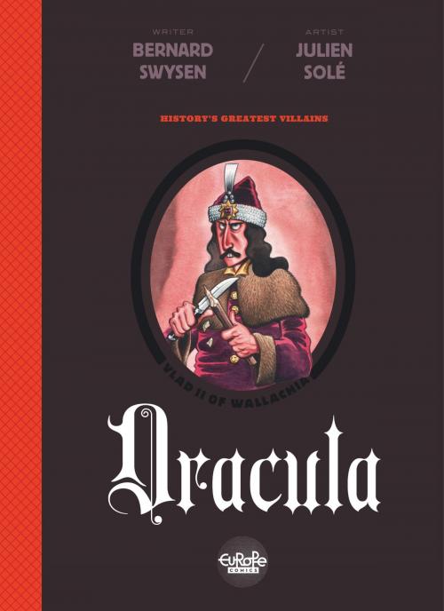 Cover of the book History's Greatest Villains 1. Dracula by Swysen Bernard, Europe Comics