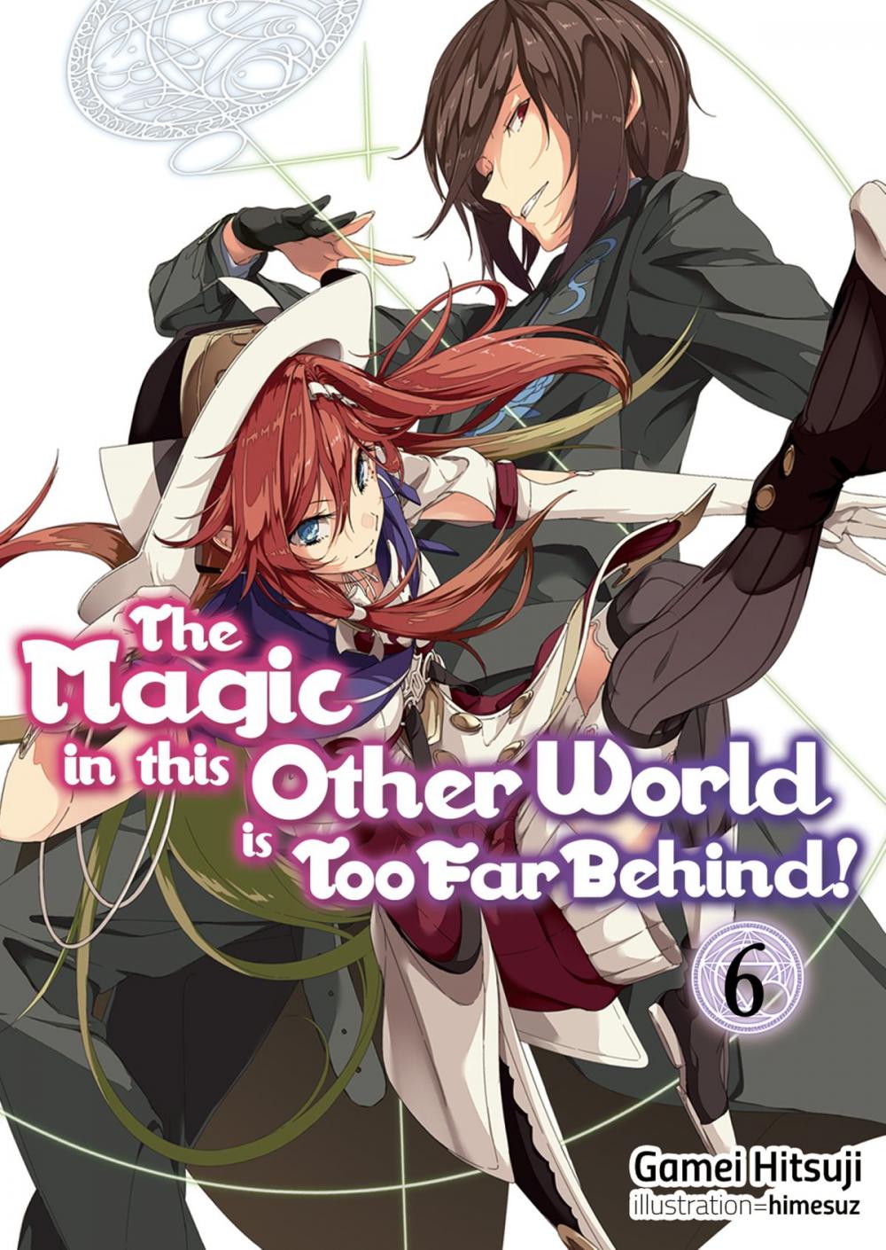 Big bigCover of The Magic in this Other World is Too Far Behind! Volume 6