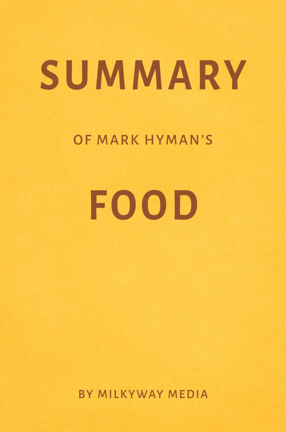 Big bigCover of Summary of Mark Hyman’s Food by Milkyway Media