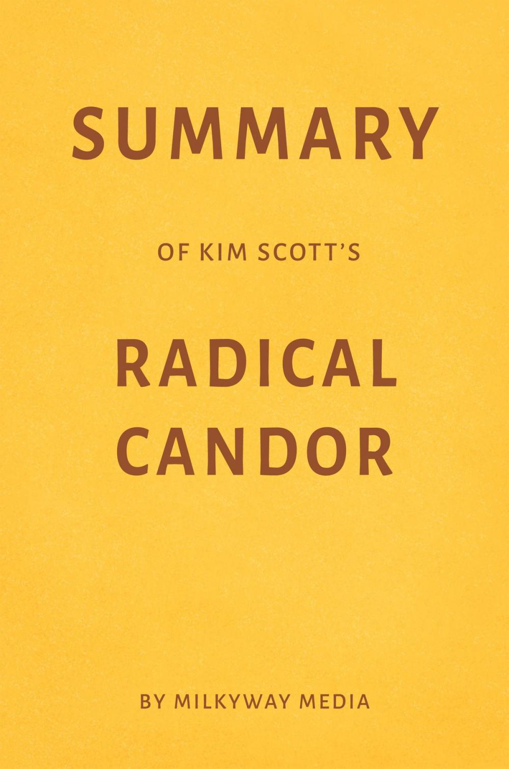 Big bigCover of Summary of Kim Scott’s Radical Candor by Milkyway Media