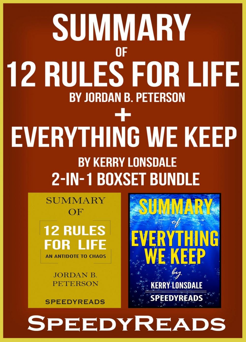 Big bigCover of Summary of 12 Rules for Life: An Antidote to Chaos by Jordan B. Peterson + Summary of Everything We Keep by Kerry Lonsdale 2-in-1 Boxset Bundle