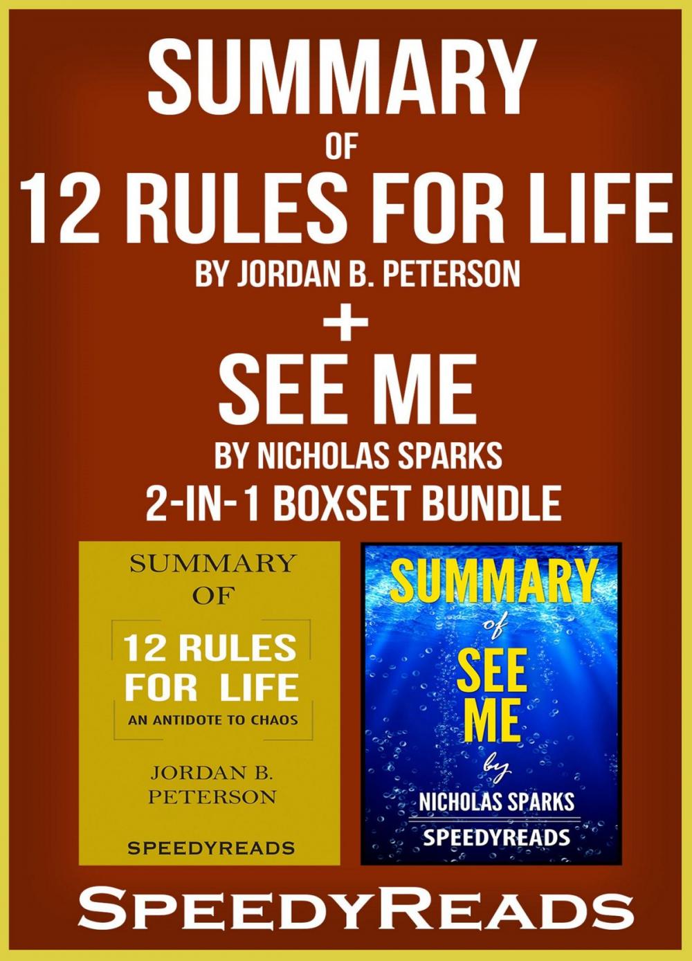 Big bigCover of Summary of 12 Rules for Life: An Antidote to Chaos by Jordan B. Peterson + Summary of See Me by Nicholas Sparks 2-in-1 Boxset Bundle