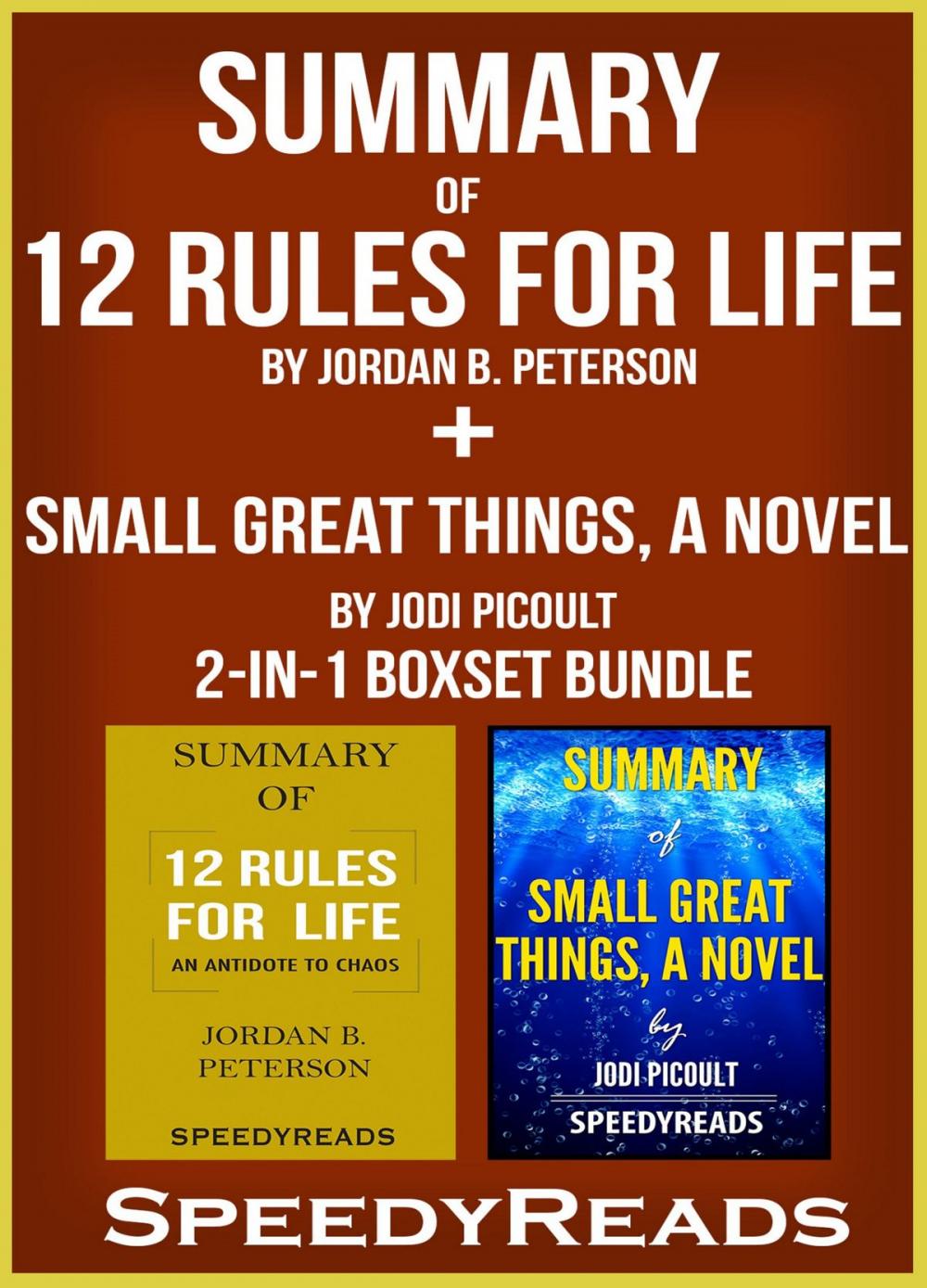 Big bigCover of Summary of 12 Rules for Life: An Antidote to Chaos by Jordan B. Peterson + Summary of Small Great Things, A Novel by Jodi Picoult 2-in-1 Boxset Bundle