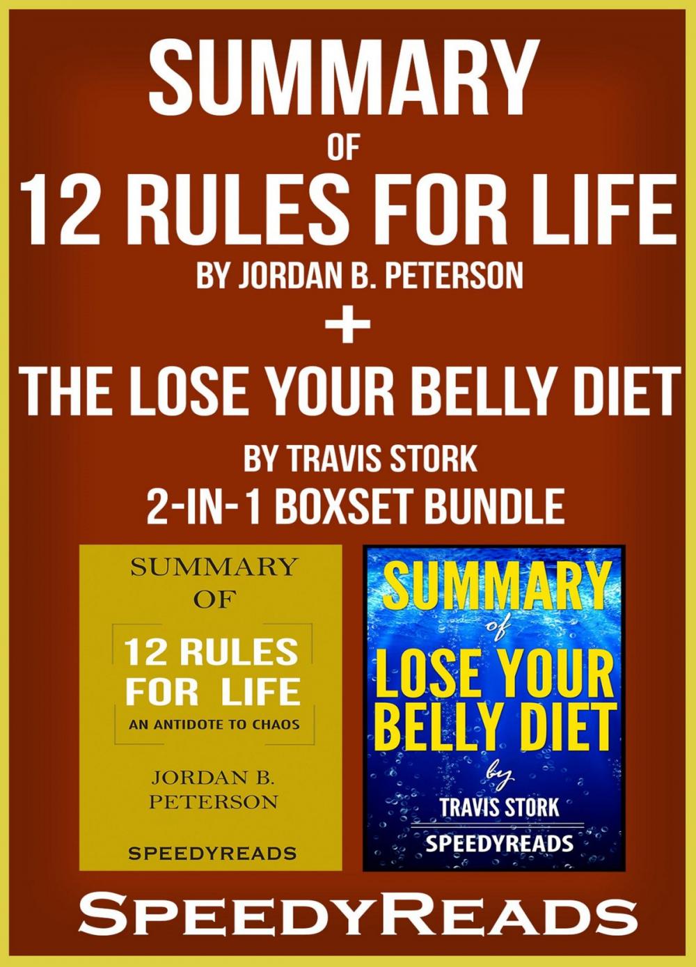 Big bigCover of Summary of 12 Rules for Life: An Antidote to Chaos by Jordan B. Peterson + Summary of The Lose Your Belly Diet by Travis Stork 2-in-1 Boxset Bundle