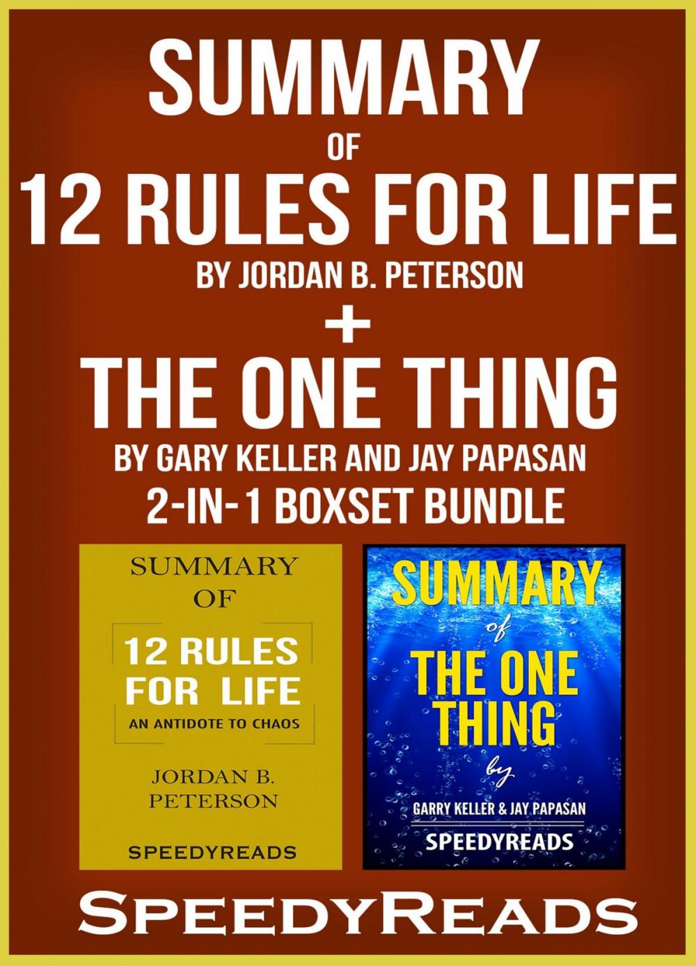 Big bigCover of Summary of 12 Rules for Life: An Antidote to Chaos by Jordan B. Peterson + Summary of The One Thing by Gary Keller and Jay Papasan 2-in-1 Boxset Bundle