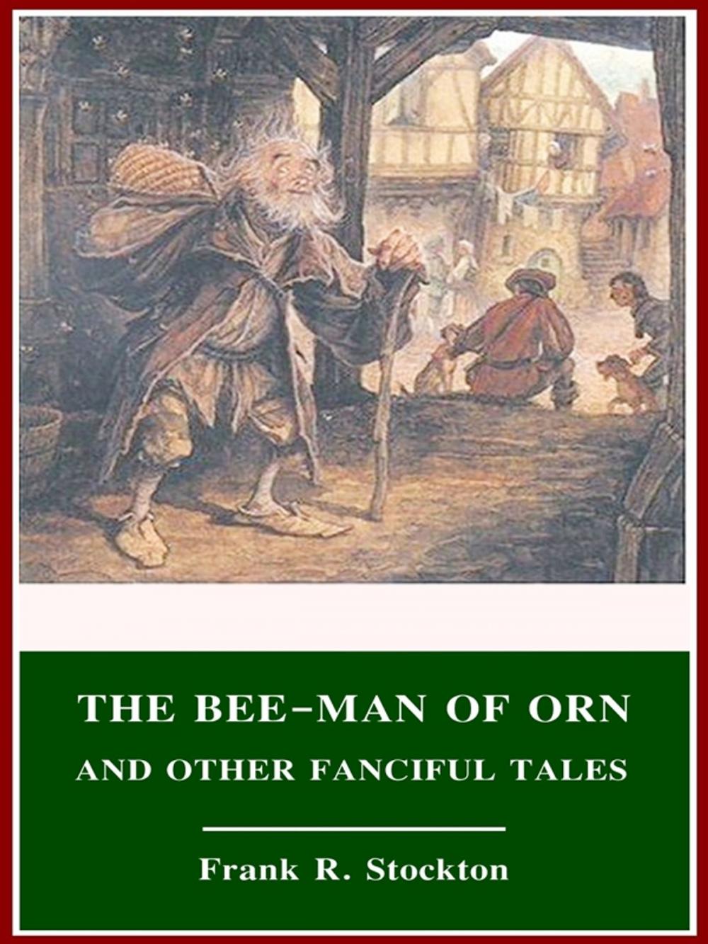 Big bigCover of The Bee-Man of Orn and Other Fanciful Tales