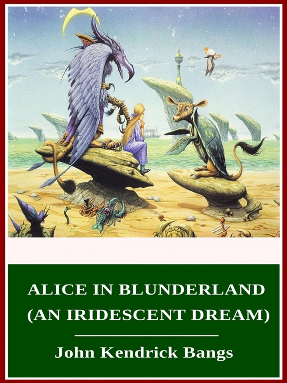 Big bigCover of Alice in Blunderland - an Iridescent Dream
