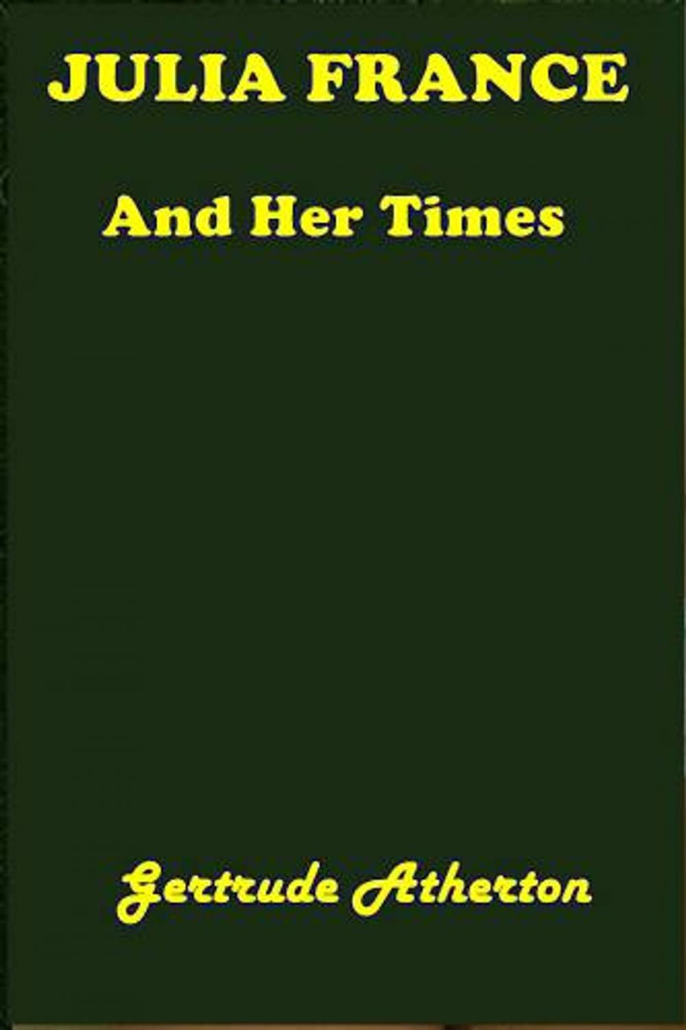 Big bigCover of Julia France And Her Times
