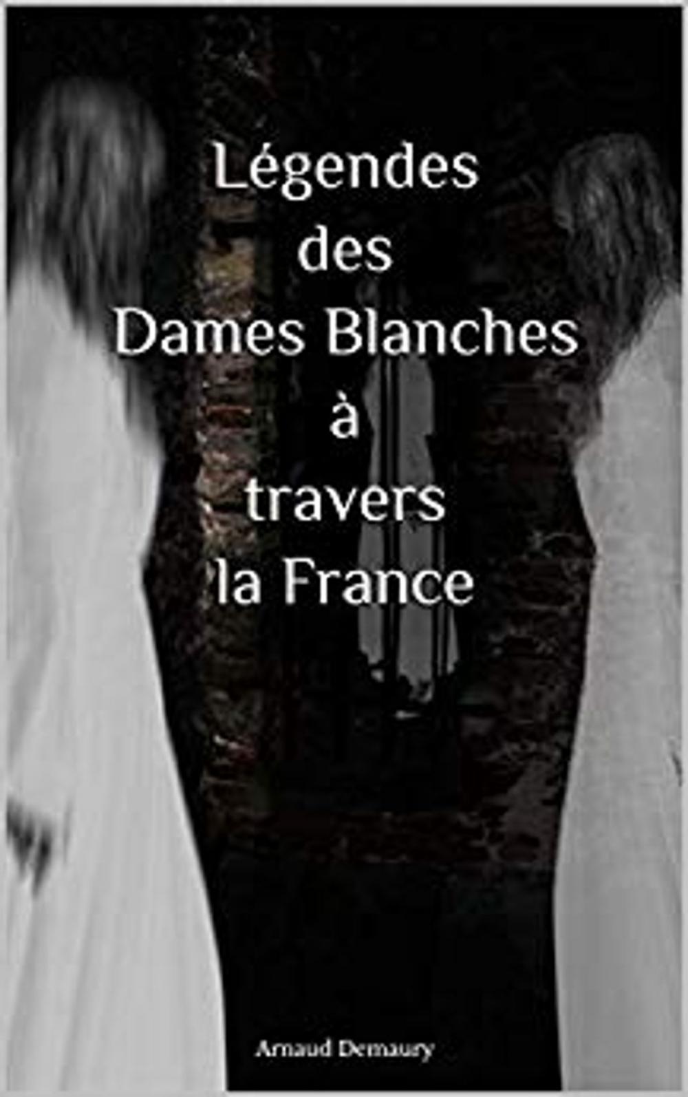 Big bigCover of Légendes des Dames Blanches à travers la France