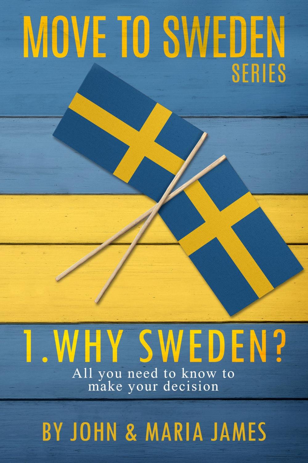 Big bigCover of The Move to Sweden Series - Why Sweden?