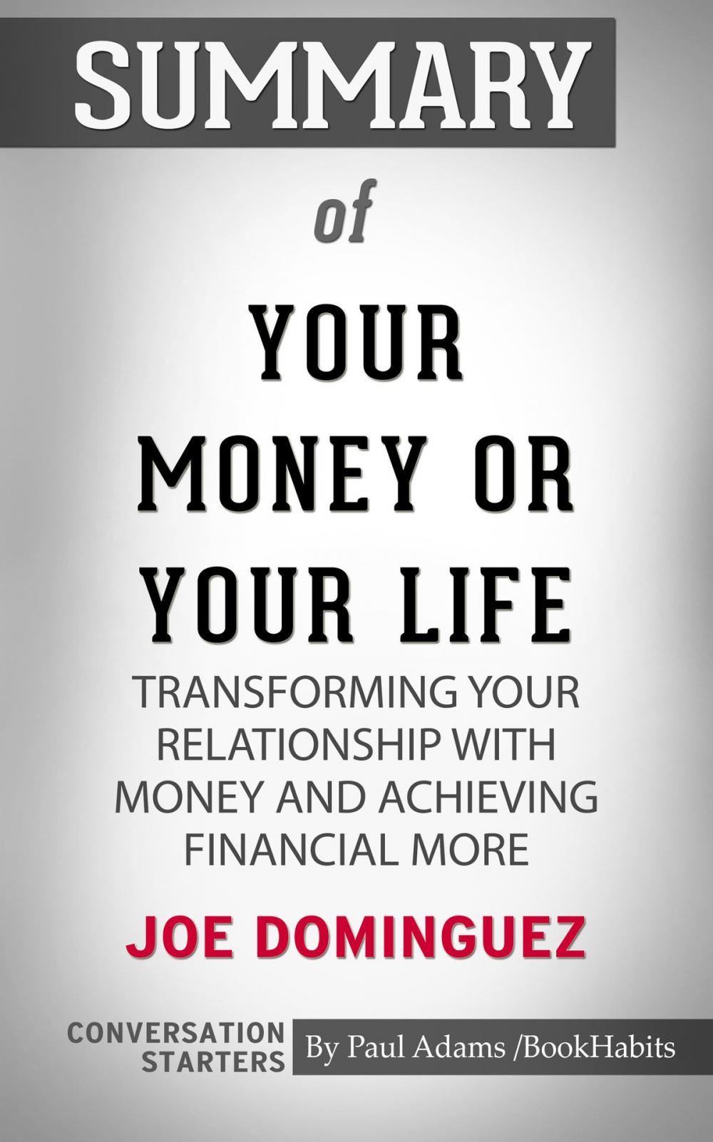 Big bigCover of Summary of Your Money or Your Life: Transforming Your Relationship with Money and Achieving Financial MORE