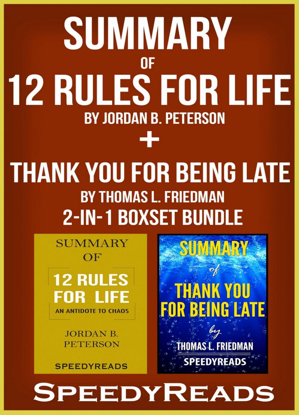 Big bigCover of Summary of 12 Rules for Life: An Antidote to Chaos by Jordan B. Peterson + Summary of Thank You for Being Late by Thomas L. Friedman 2-in-1 Boxset Bundle