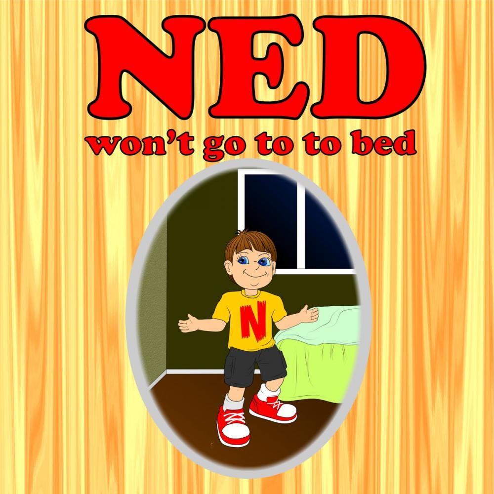 Big bigCover of Ned Wont Go To Bed