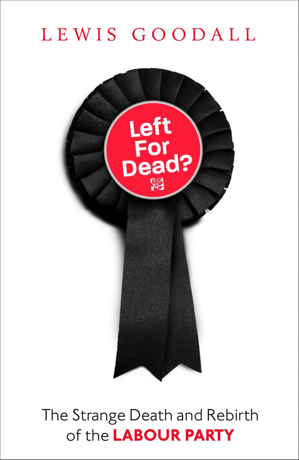 Big bigCover of Left for Dead?: The Strange Death and Rebirth of the Labour Party