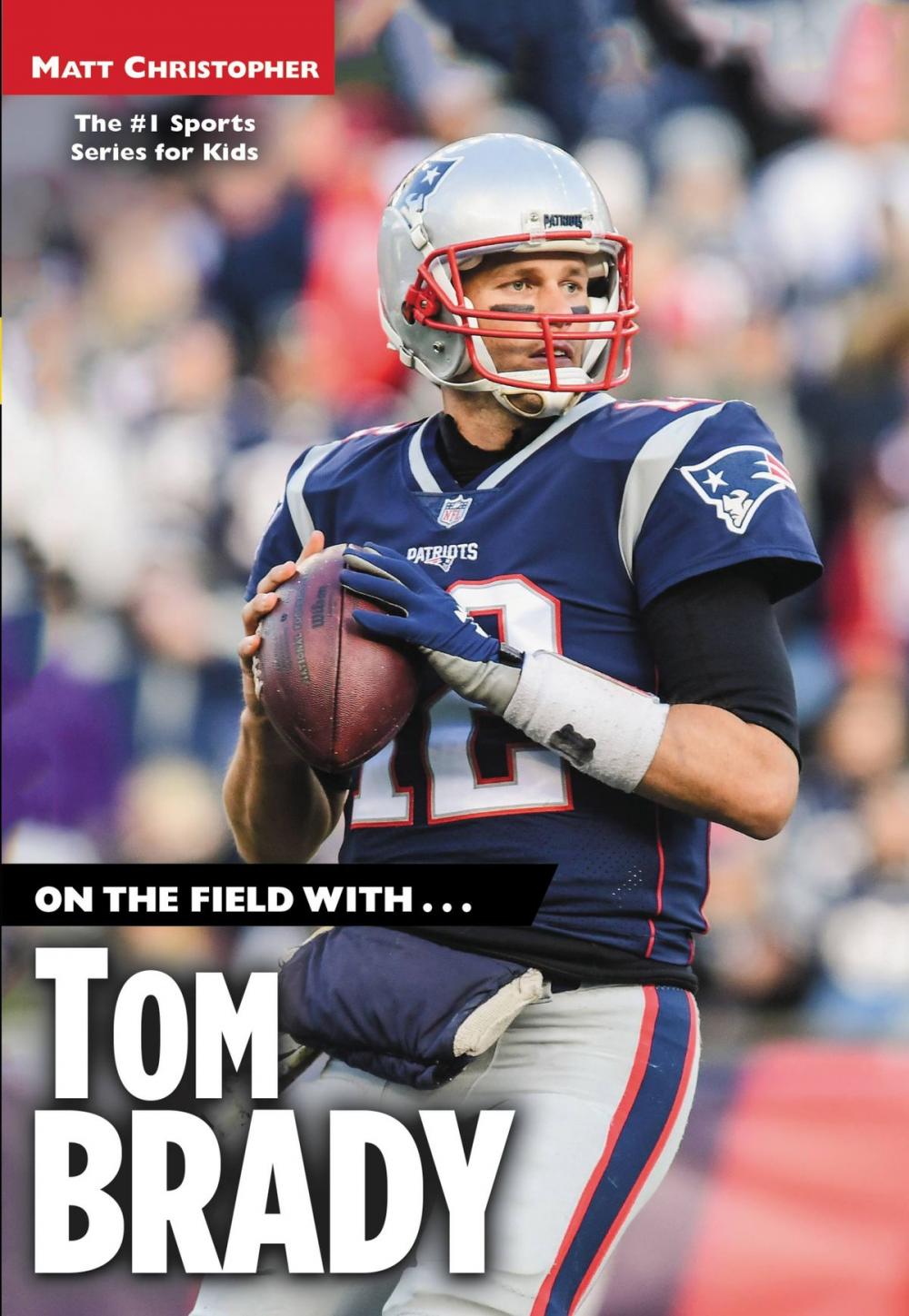 Big bigCover of On the Field with...Tom Brady
