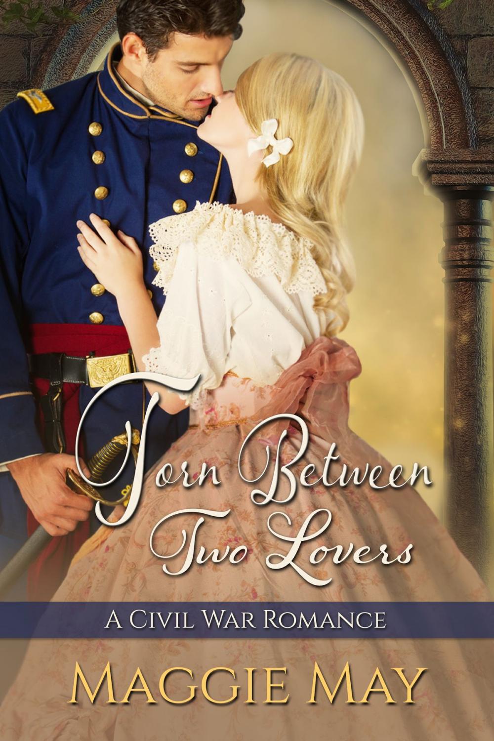 Big bigCover of Torn Between Two Lovers: A Civil War Romance