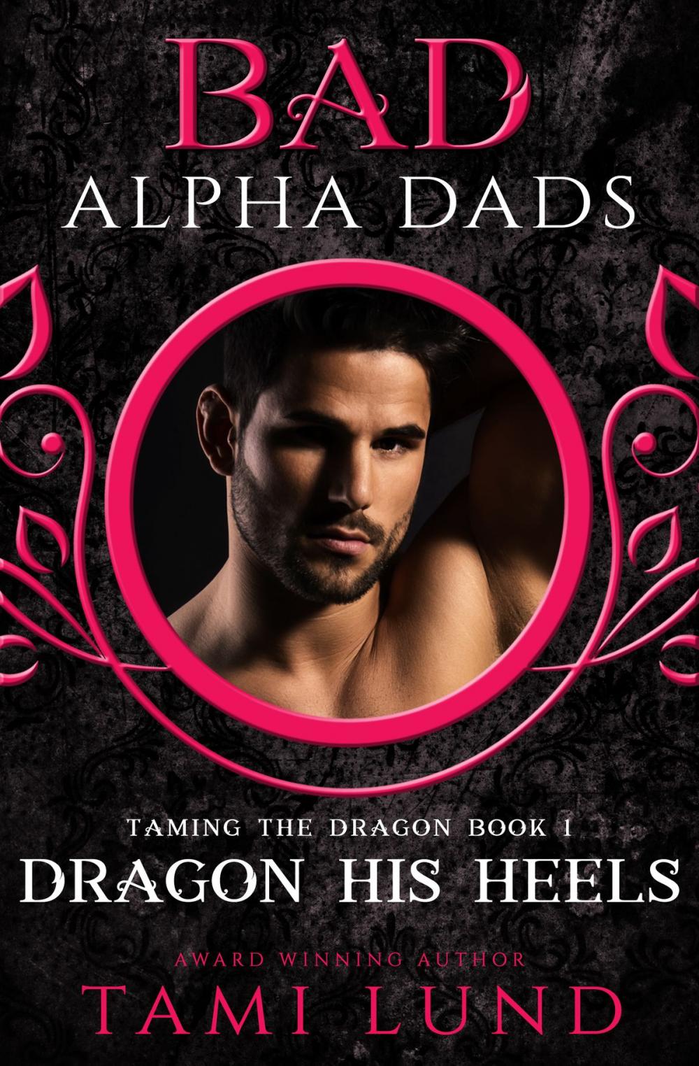 Big bigCover of Dragon His Heels: A Bad Alpha Dads Romance