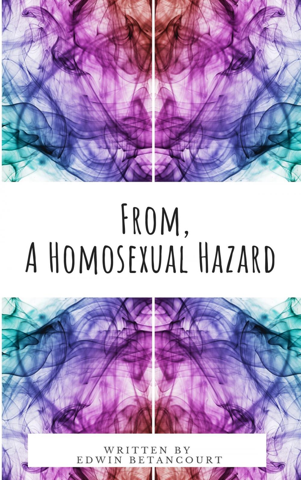 Big bigCover of From, A Homosexual Hazard