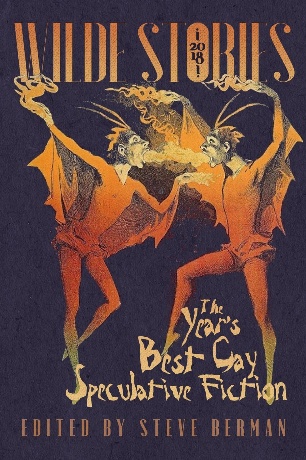 Big bigCover of Wilde Stories 2018: The Year's Best Gay Speculative Fiction