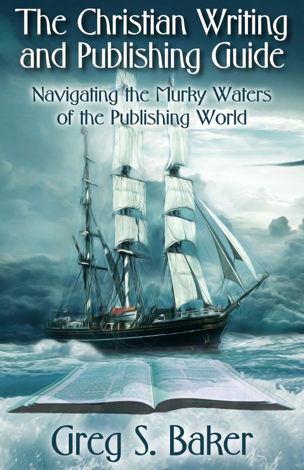 Big bigCover of The Christian Writing and Publishing Guide: Navigating the Murky Waters of the Publishing World