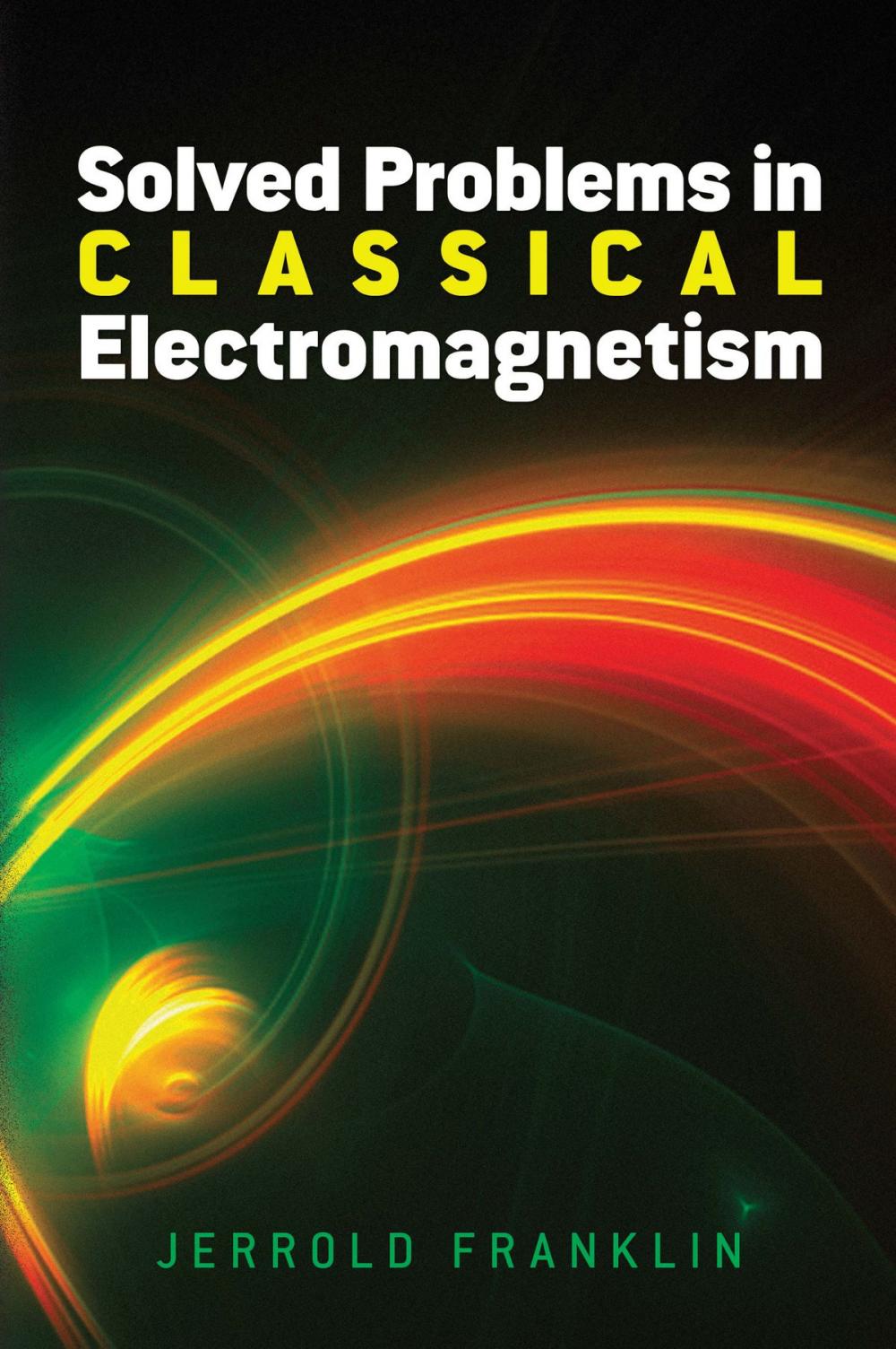 Big bigCover of Solved Problems in Classical Electromagnetism