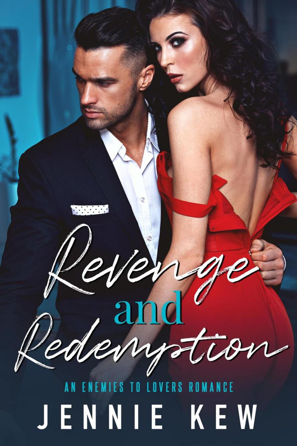 Big bigCover of Revenge and Redemption: An Enemies To Lovers Romance
