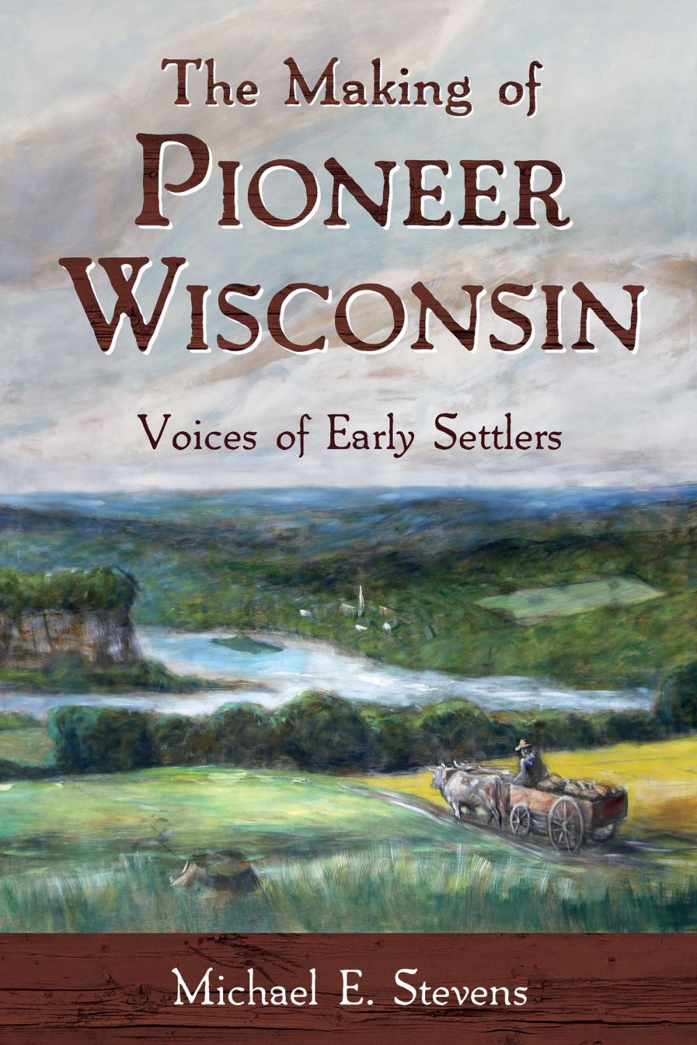 Big bigCover of The Making of Pioneer Wisconsin