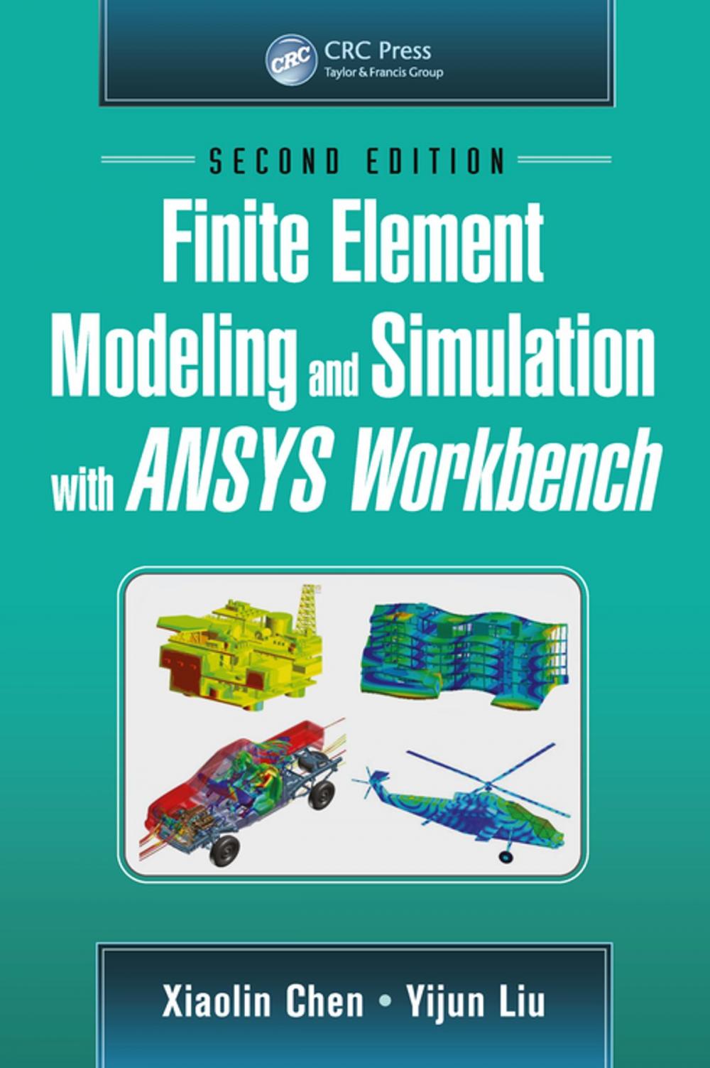 Big bigCover of Finite Element Modeling and Simulation with ANSYS Workbench, Second Edition
