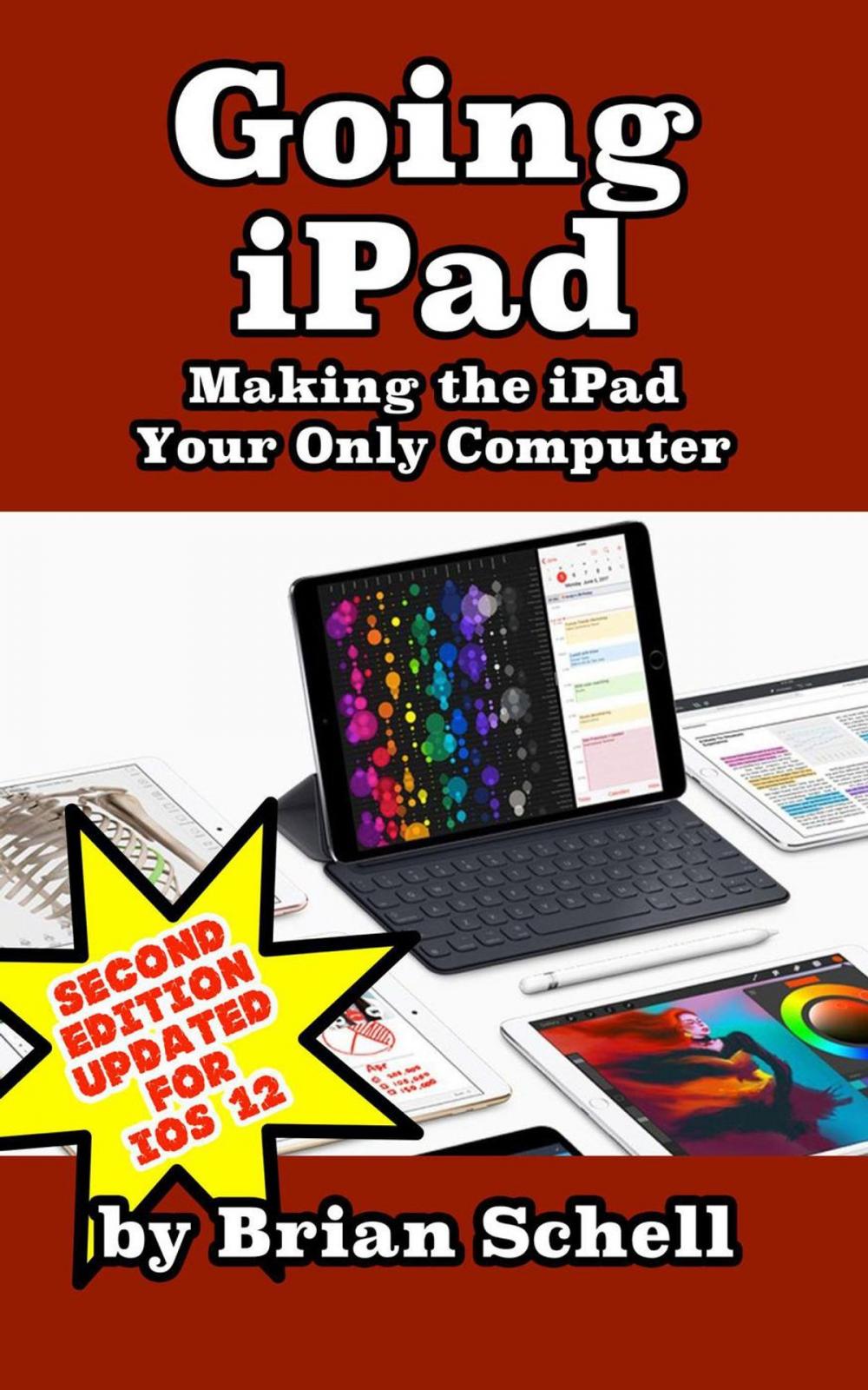 Big bigCover of Going iPad: Making the iPad Your Only Computer (Second Edition)