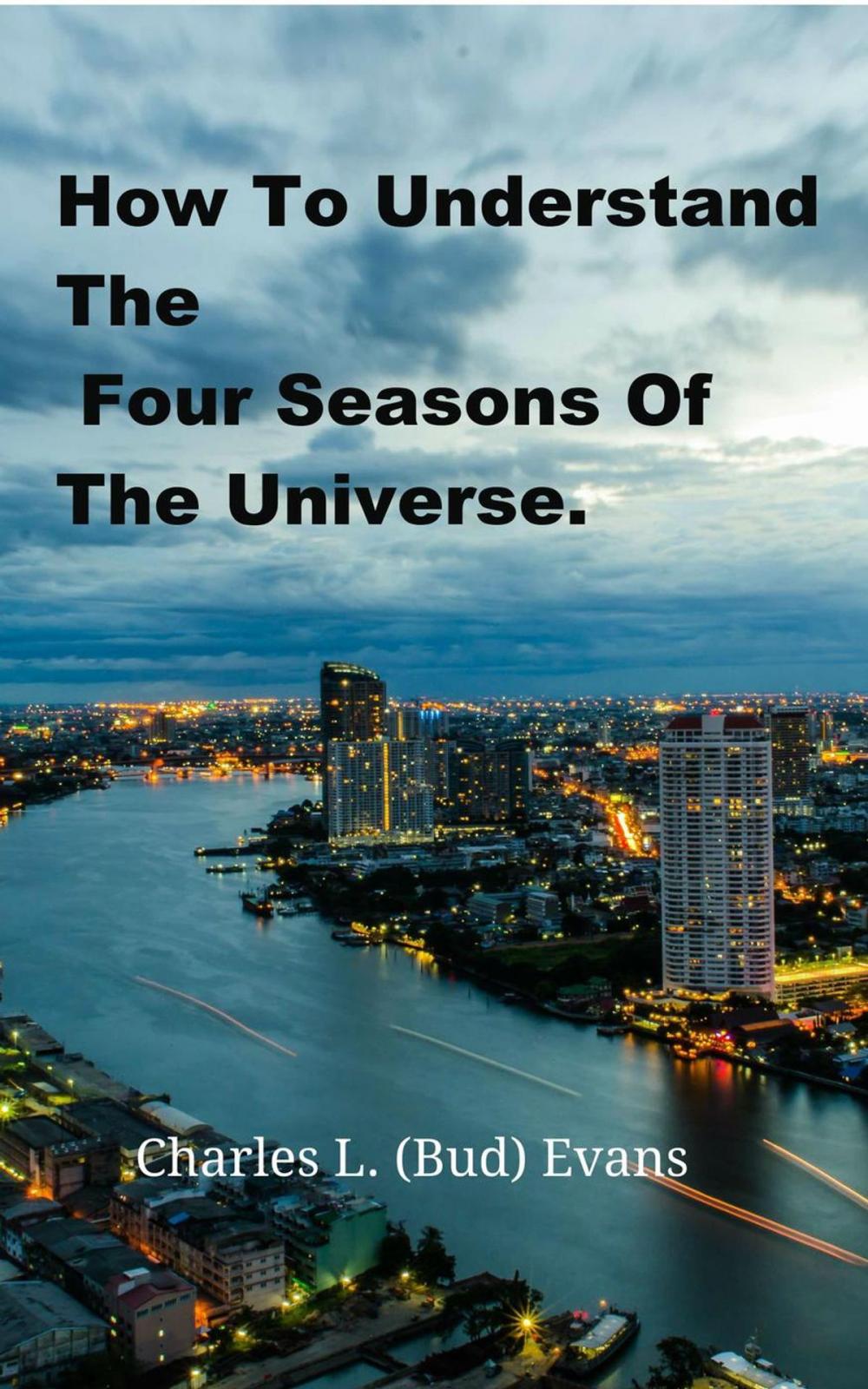 Big bigCover of How To Understand The Four Seasons Of The Universe.