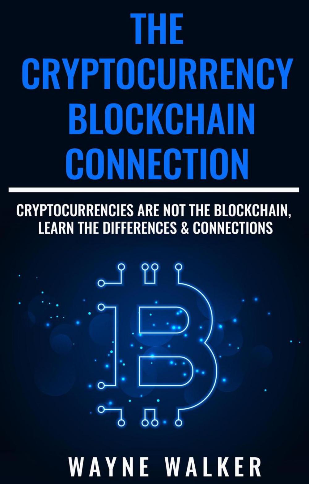 Big bigCover of The Cryptocurrency - Blockchain Connection