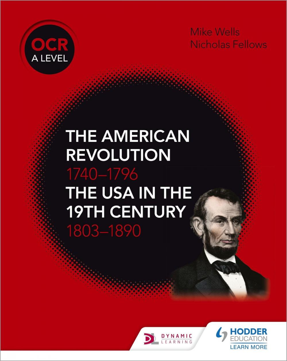 Big bigCover of OCR A Level History: The American Revolution 1740-1796 and The USA in the 19th Century 1803-1890