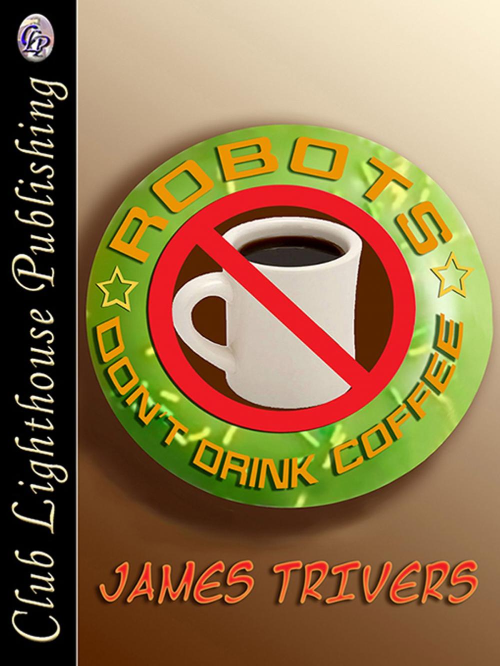 Big bigCover of Robots Don't Drink Coffee