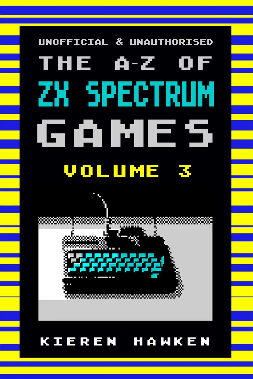 Big bigCover of The A-Z of Sinclair ZX Spectrum Games: Volume 3