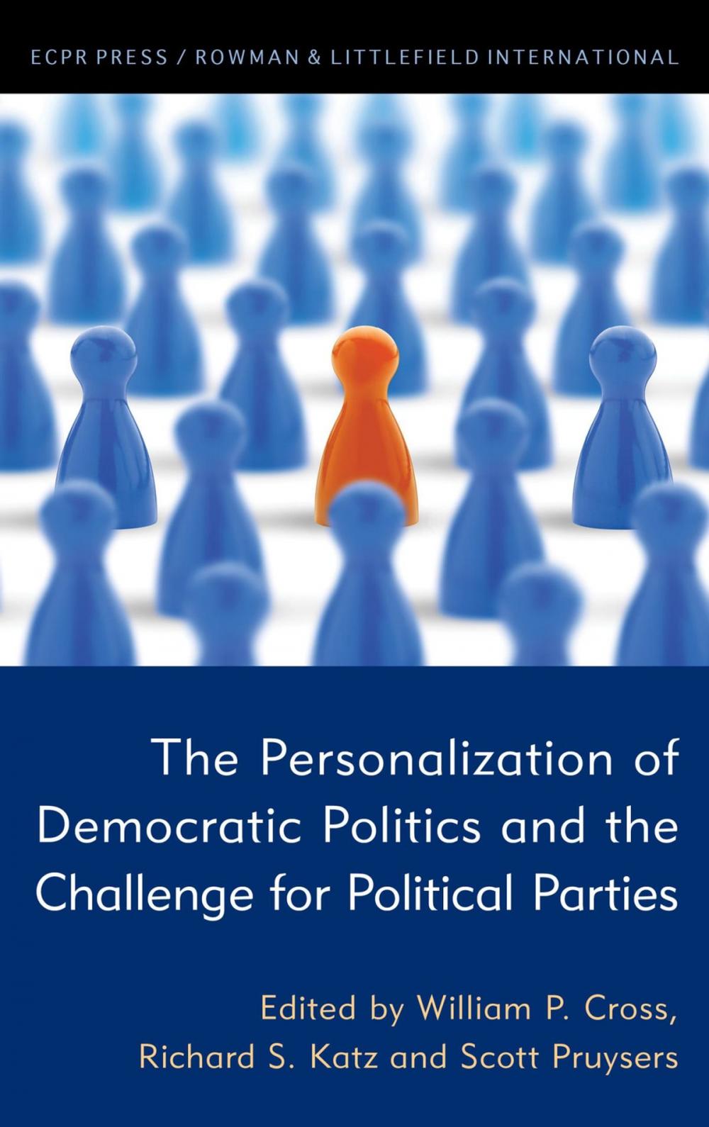 Big bigCover of The Personalization of Democratic Politics and the Challenge for Political Parties