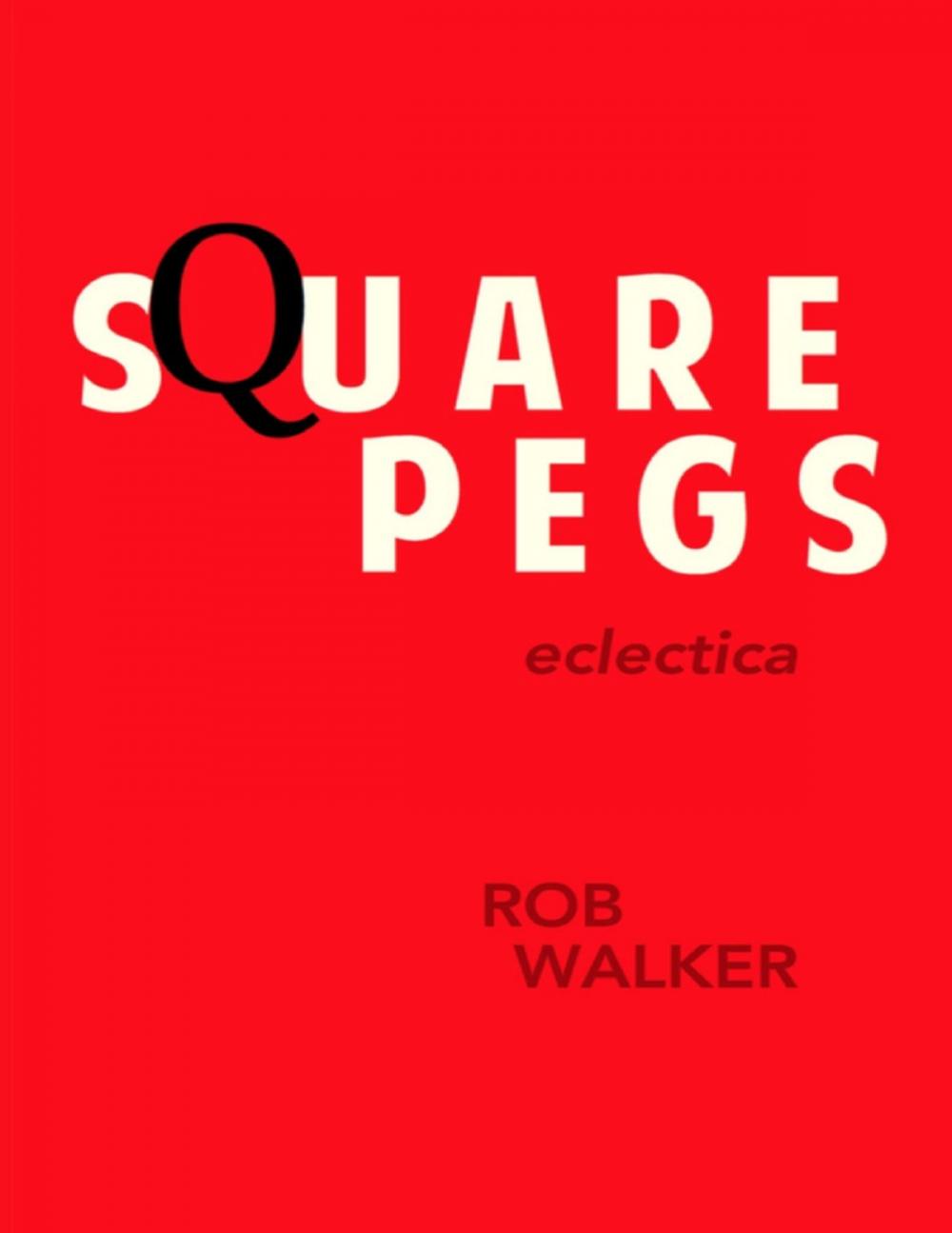 Big bigCover of Square Pegs: Eclectica
