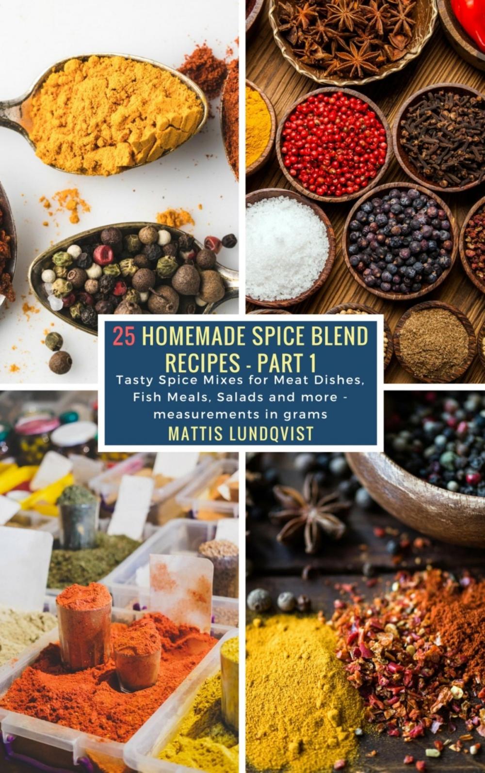 Big bigCover of 25 Homemade Spice Blend Recipes - Part 1