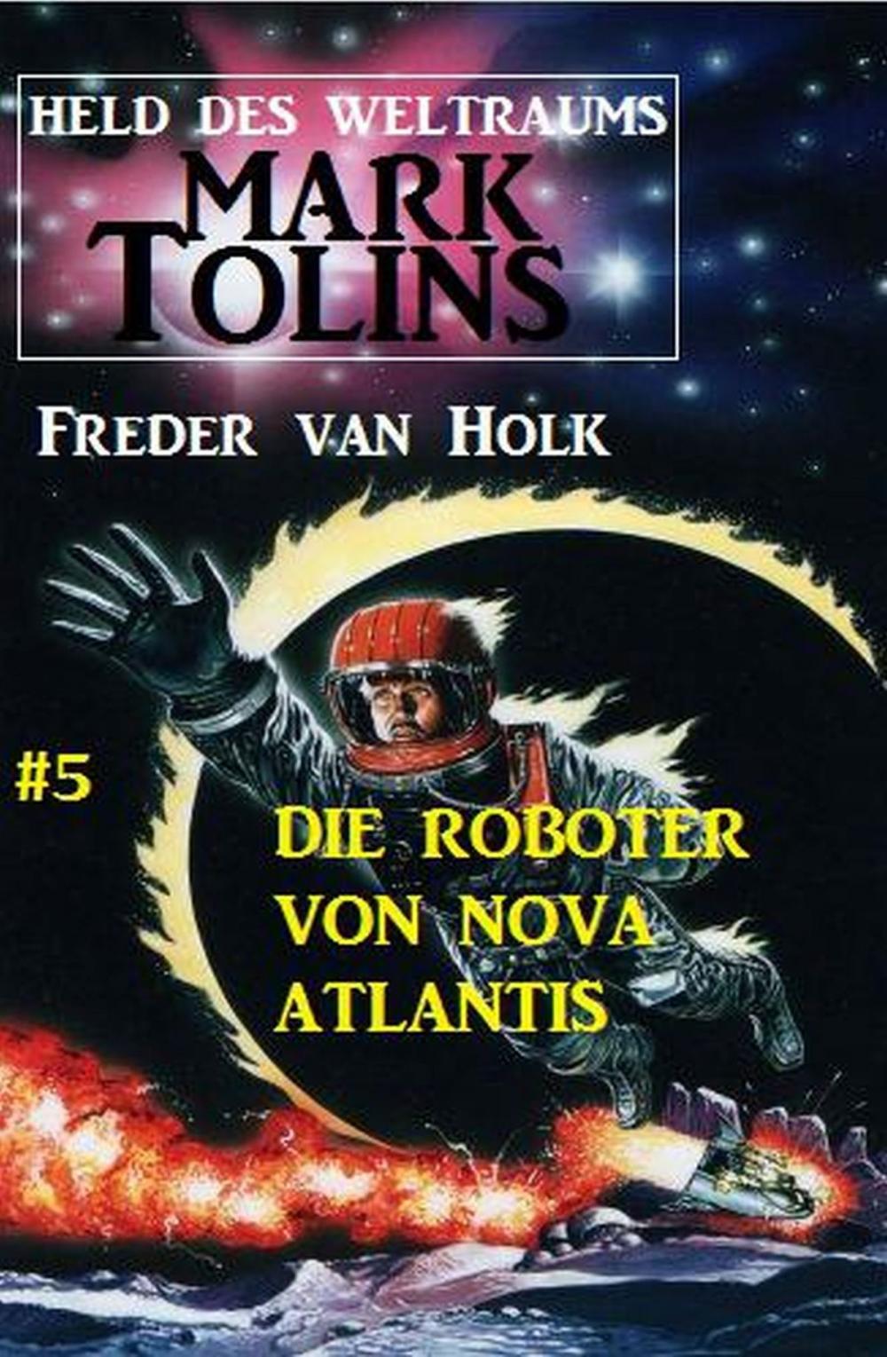 Big bigCover of Die Roboter von Nova Atlantis Mark Tolins - Held des Weltraums #5