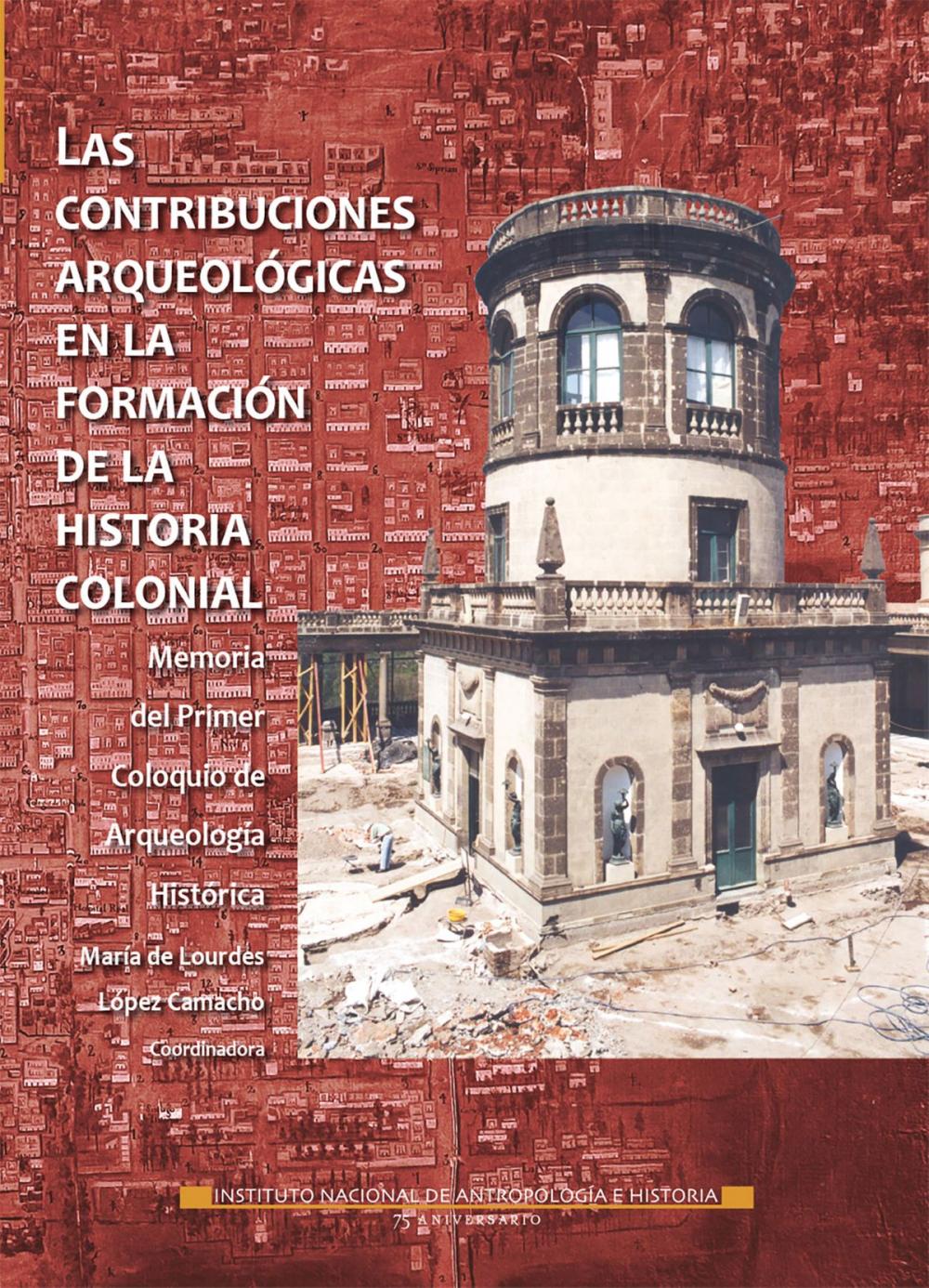 Big bigCover of Las contribuciones arqueológicas en la formación de la historia colonial