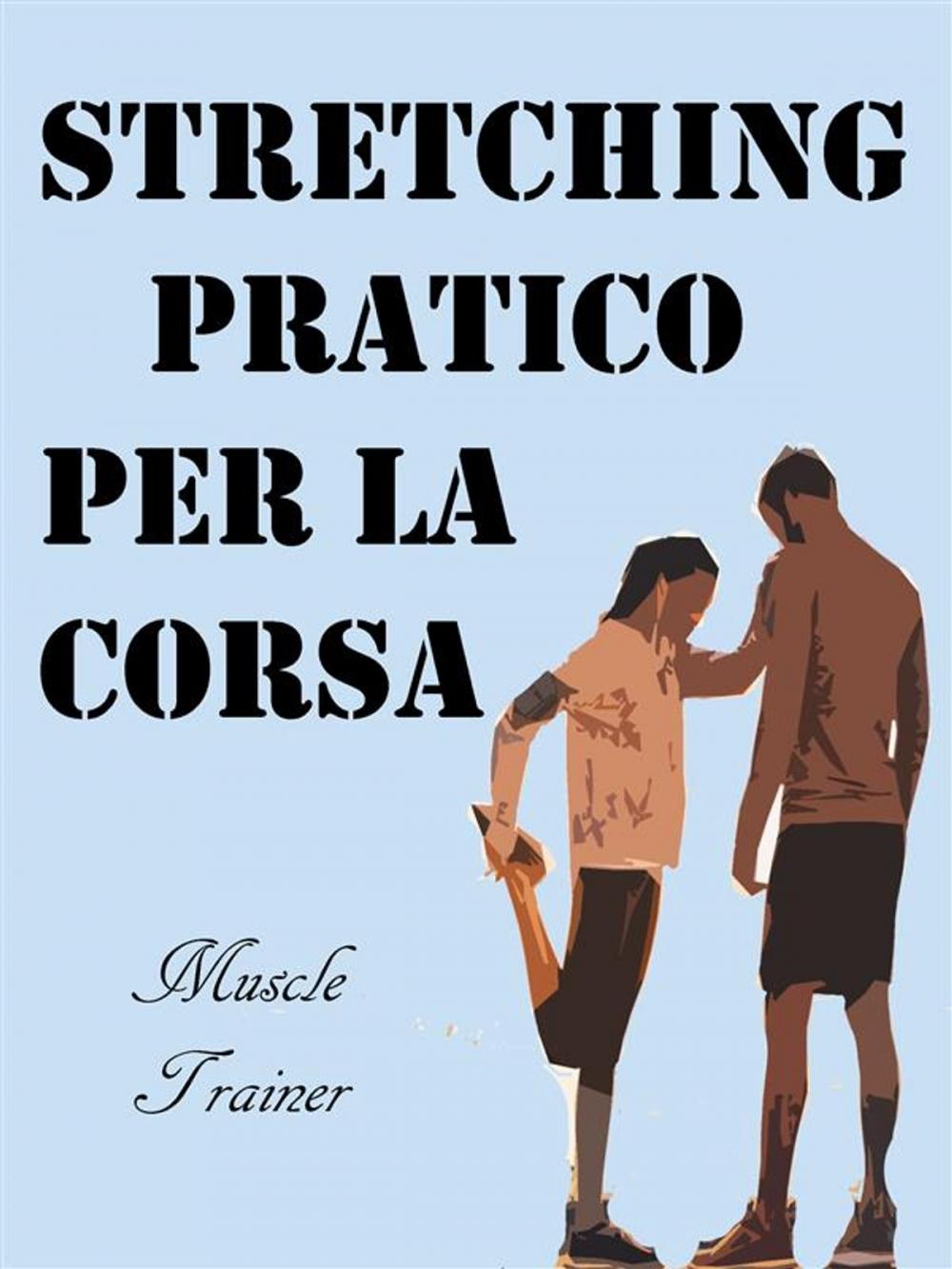 Big bigCover of Stretching Pratico per la Corsa
