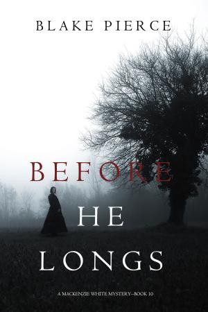 Cover of the book Before He Longs (A Mackenzie White Mystery—Book 10) by S. Y. Robins