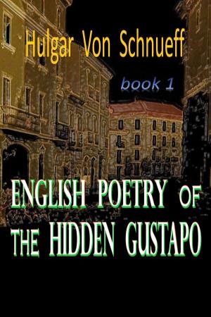 Cover of the book English Poetry Of The Hidden Gustapo by Terrance Fraser