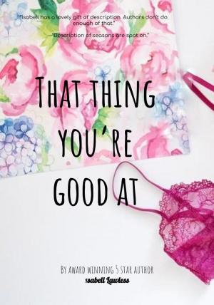 Cover of the book That Thing You're Good At by Johanna Sparrow