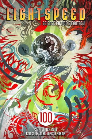 Cover of the book Lightspeed Magazine, September 2018 (Issue 100) by John Joseph Adams, Matthew Kressel, Silvia Moreno-Garcia