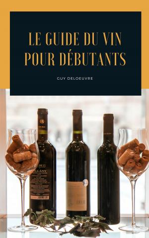 Cover of the book Le guide du vin pour débutants by Guy de Maupassant