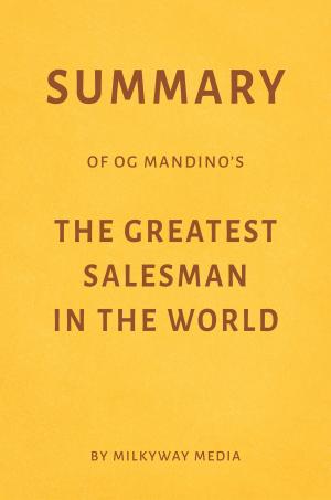Cover of Summary of Og Mandino’s The Greatest Salesman in the World by Milkyway Media