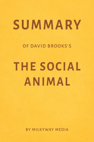 Cover of Summary of David Brooks’s The Social Animal by Milkyway Media