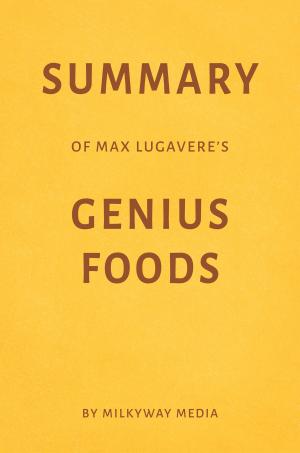 Cover of Summary of Max Lugavere’s Genius Foods by Milkyway Media