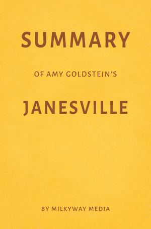 Cover of Summary of Amy Goldstein’s Janesville by Milkyway Media